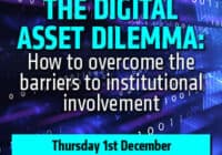 The Digital Asset Dilemma: How to overcome the barriers to institutional involvement